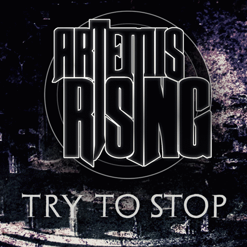 Artemis Rising : Try to Stop